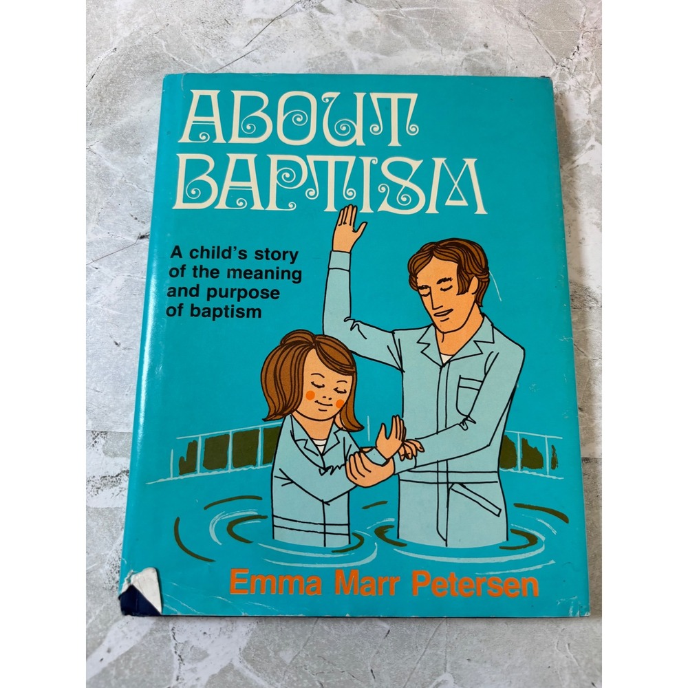 About Baptism Emma Marr Petersen Bookcraft 1982 Vintage LDS Childrens Book